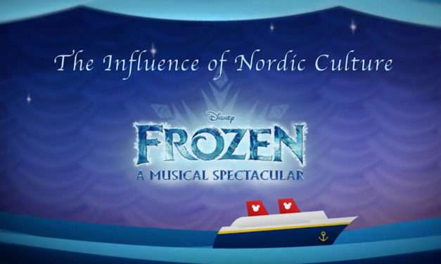 The Influence of Nordic Culture in ‘Frozen, A Musical Spectacular’